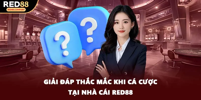Giải đáp thắc mắc khi cá cược tại nhà cái RED88