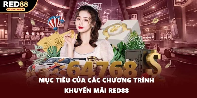 Mục tiêu của các chương trình khuyến mãi RED88